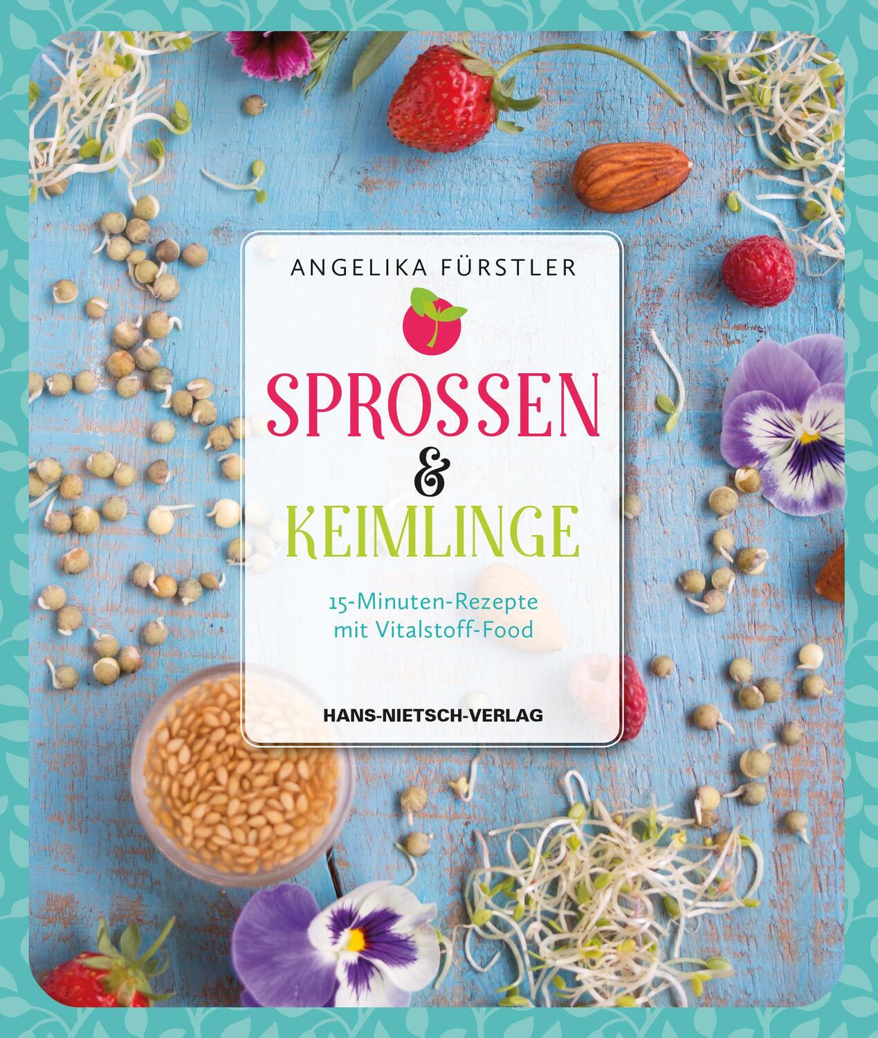 Cover: 9783862646708 | Sprossen & Keimlinge | 15-Minuten-Rezepte mit Vitalstoff-Food | Buch