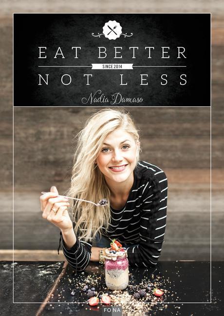 Cover: 9783037805749 | Eat Better Not Less | Nadia Damaso | Buch | Deutsch | 2015
