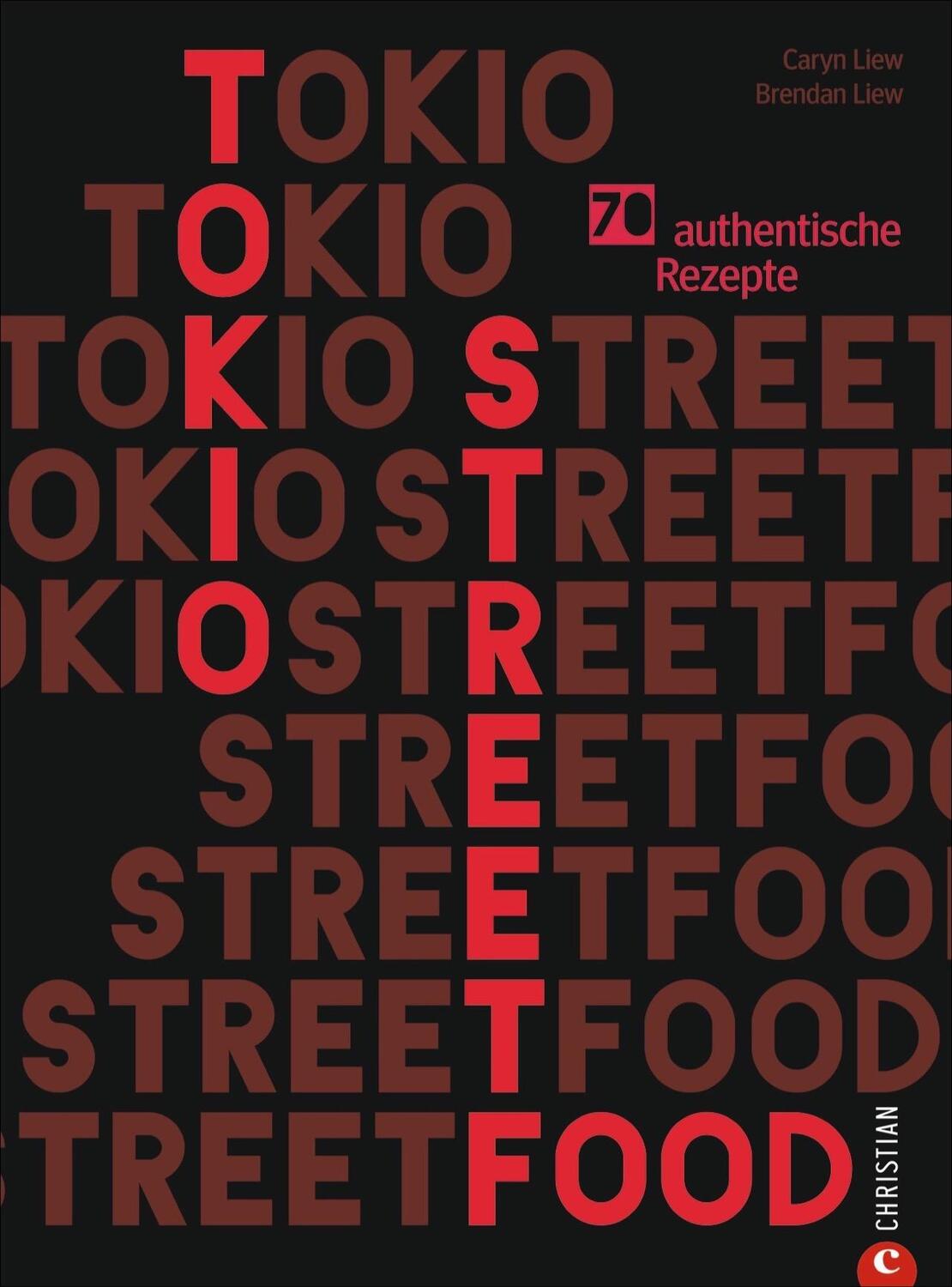 Cover: 9783959614641 | Tokio Streetfood | 70 authentische Rezepte | Caryn Liew (u. a.) | Buch