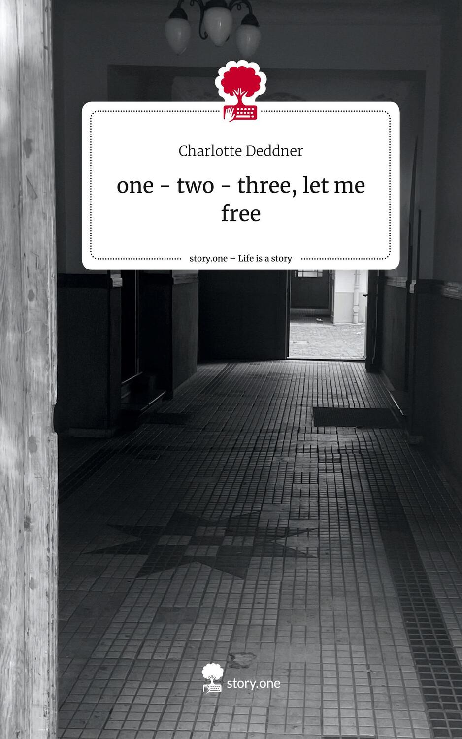 Cover: 9783711566386 | one - two - three, let me free. Life is a Story - story.one | Deddner