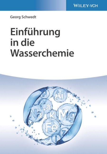 Cover: 9783527348732 | Einführung in die Wasserchemie | Georg Schwedt | Taschenbuch | Deutsch