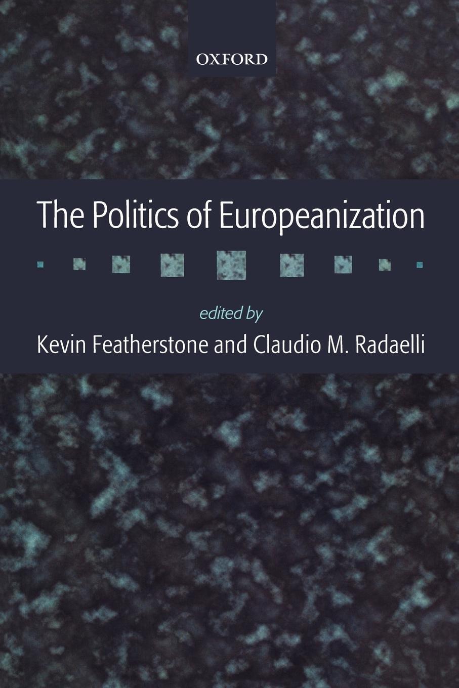 Cover: 9780199252091 | The Politics of Europeanization | Claudio M. Radaelli | Taschenbuch