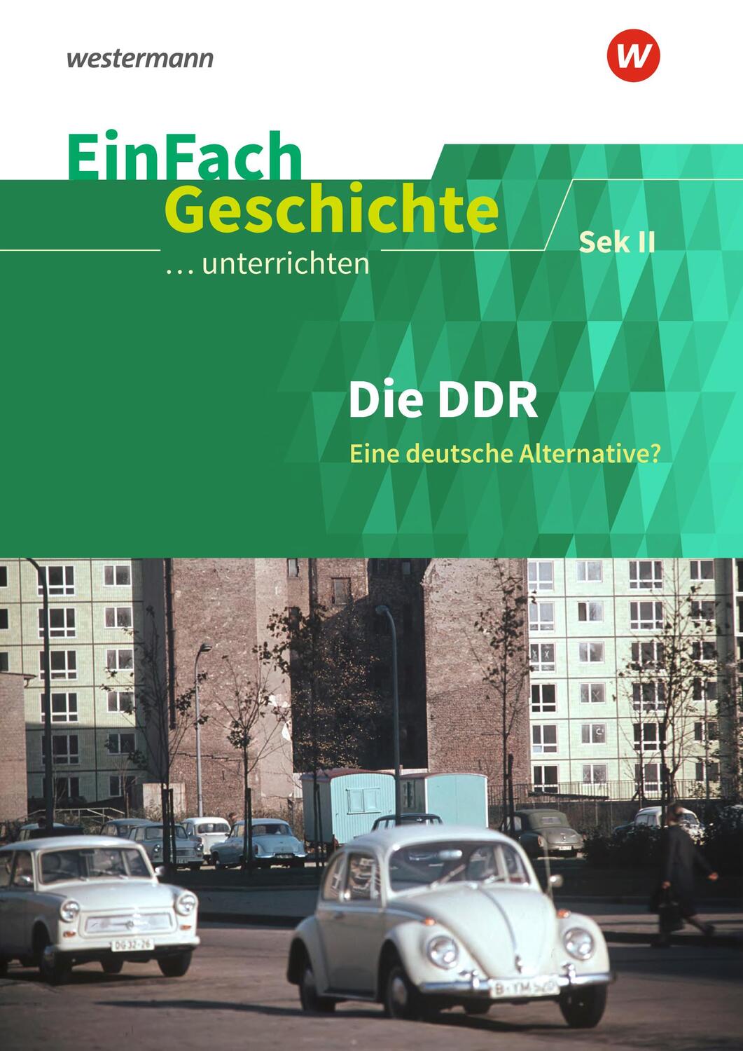 Cover: 9783140247405 | DDR: Sekundarstufe 2. EinFach Geschichte ...unterrichten | Taschenbuch