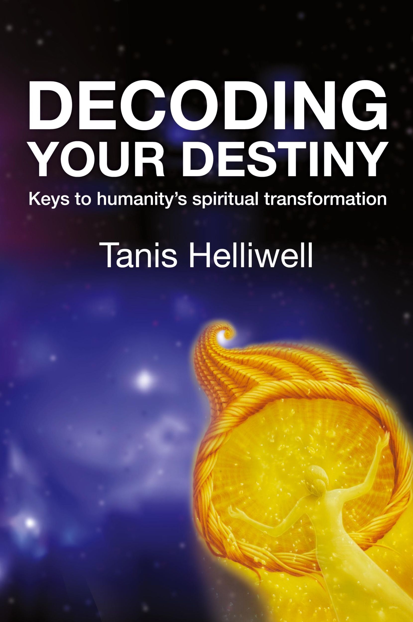 Cover: 9780980903362 | Decoding Your Destiny | Keys to Humanity's Spiritual Transformation