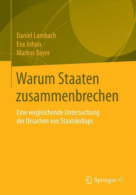 Cover: 9783658118228 | Warum Staaten zusammenbrechen | Daniel Lambach (u. a.) | Taschenbuch