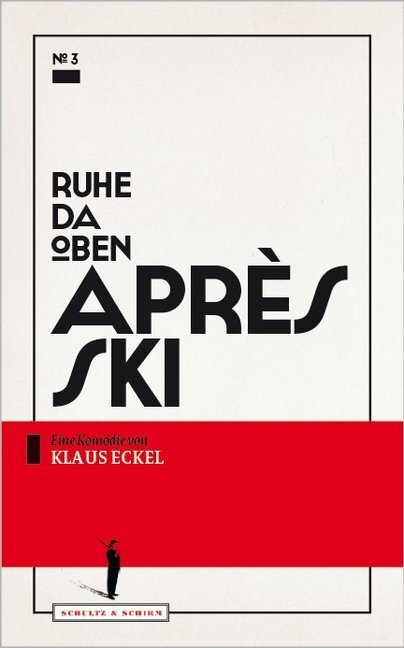 Cover: 9783950390728 | Après Ski | Ruhe da oben! Komödie | Klaus Eckel | Taschenbuch | 2018