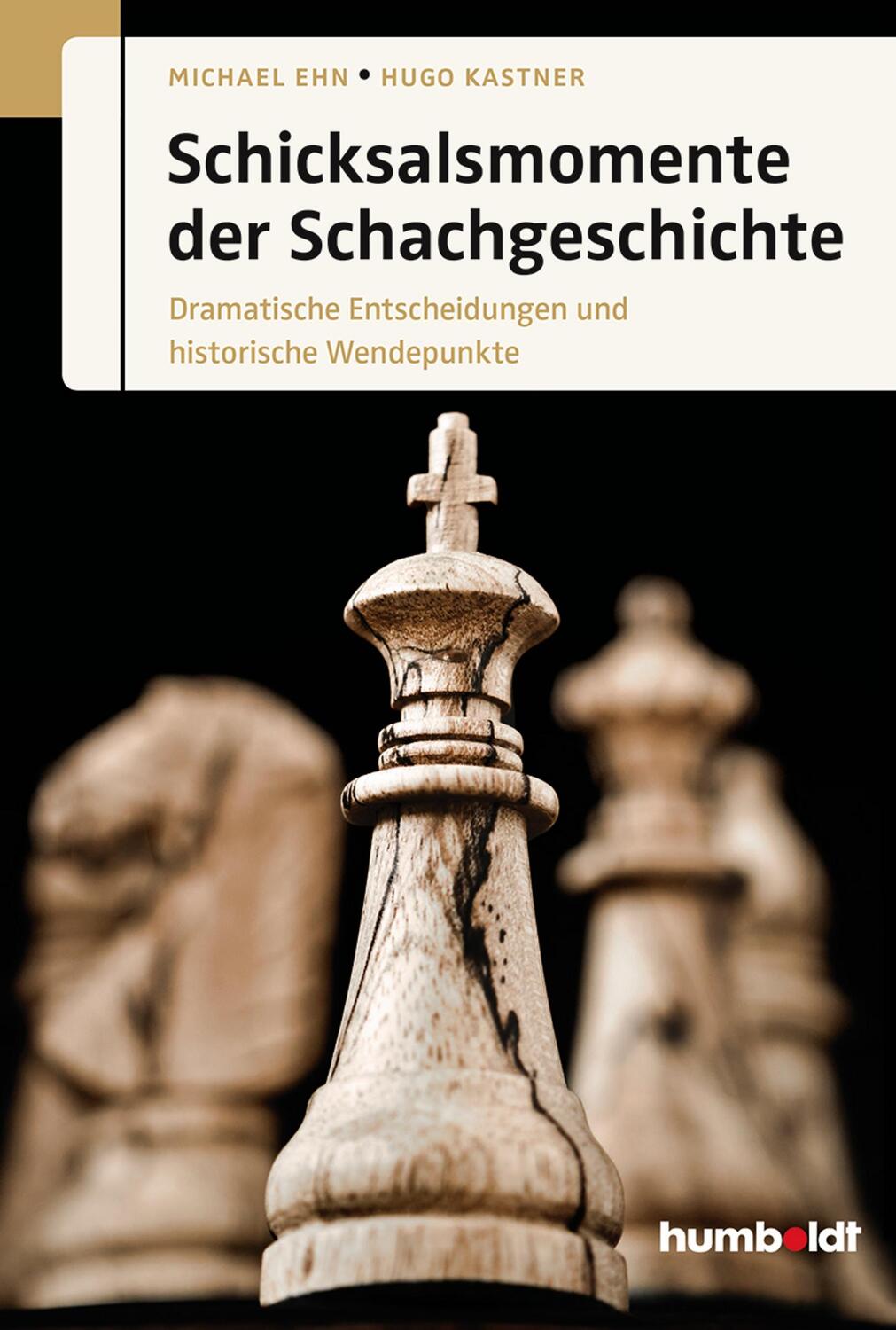 Cover: 9783869102061 | Schicksalsmomente der Schachgeschichte | Michael Ehn (u. a.) | Buch