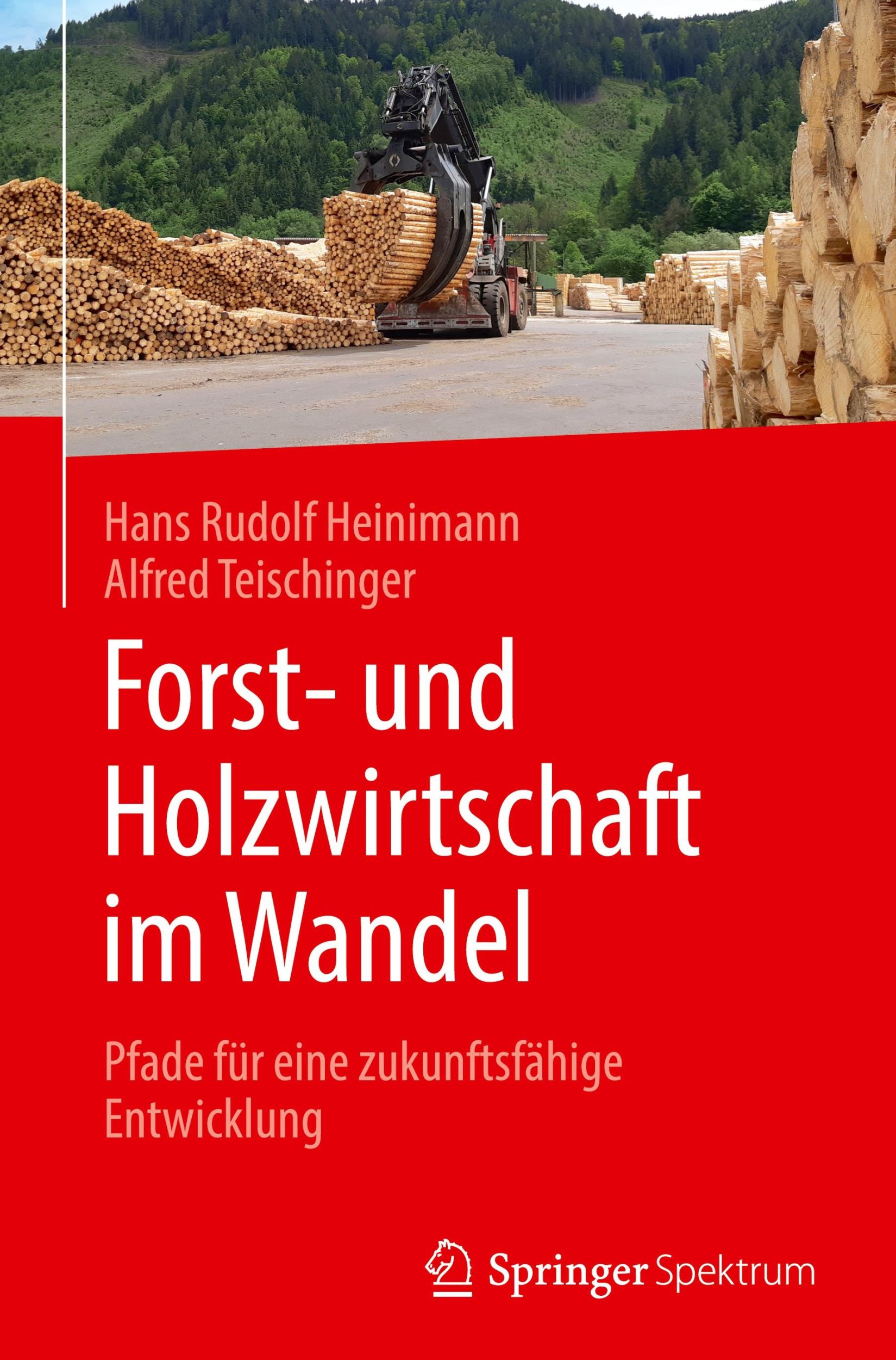 Cover: 9783662691632 | Forst- und Holzwirtschaft im Wandel | Alfred Teischinger (u. a.)