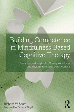 Cover: 9780415857253 | Building Competence in Mindfulness-Based Cognitive Therapy | Sears