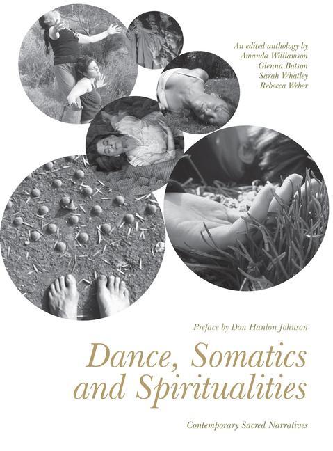 Cover: 9781783201785 | Dance, Somatics and Spiritualities | Contemporary Sacred Narratives