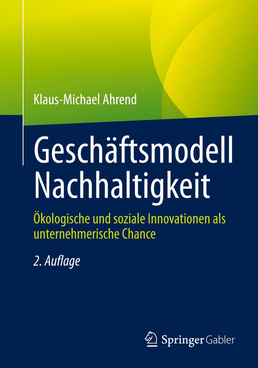 Cover: 9783662657508 | Geschäftsmodell Nachhaltigkeit | Klaus-Michael Ahrend | Taschenbuch