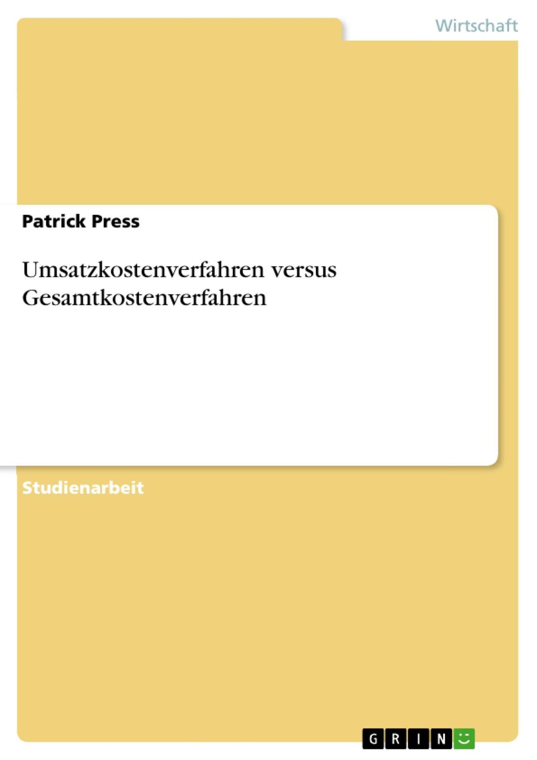 Cover: 9783656205159 | Umsatzkostenverfahren versus Gesamtkostenverfahren | Patrick Press