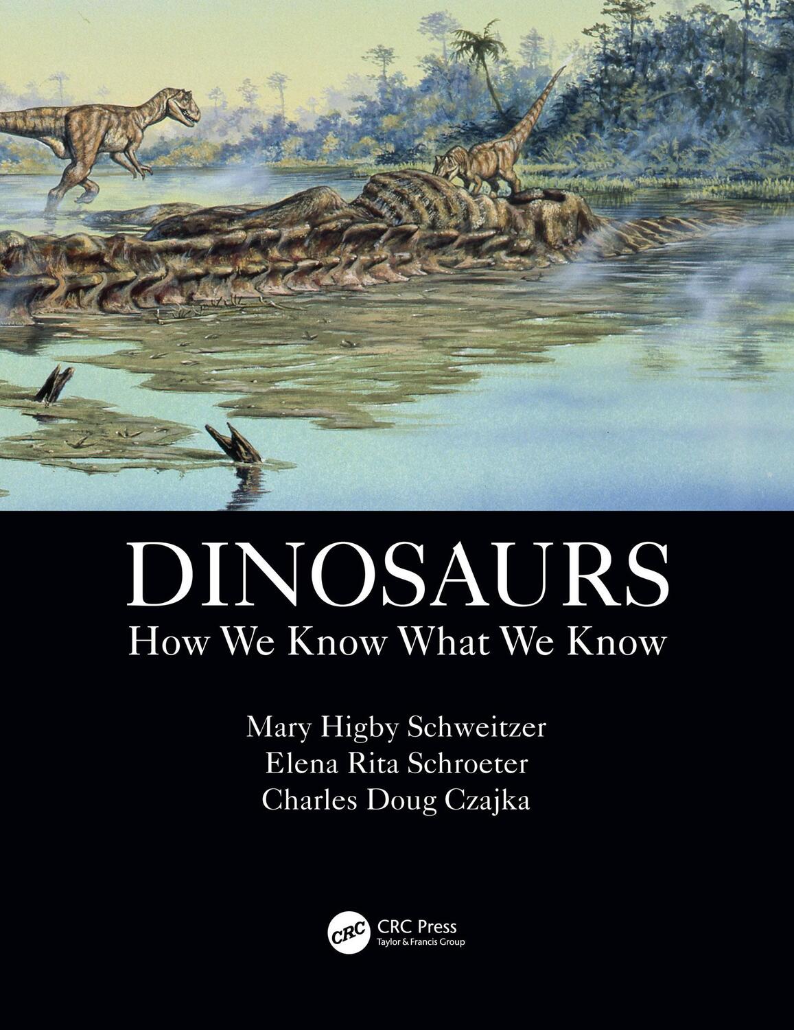 Cover: 9780367563813 | Dinosaurs | How We Know What We Know | Mary Higby Schweitzer (u. a.)