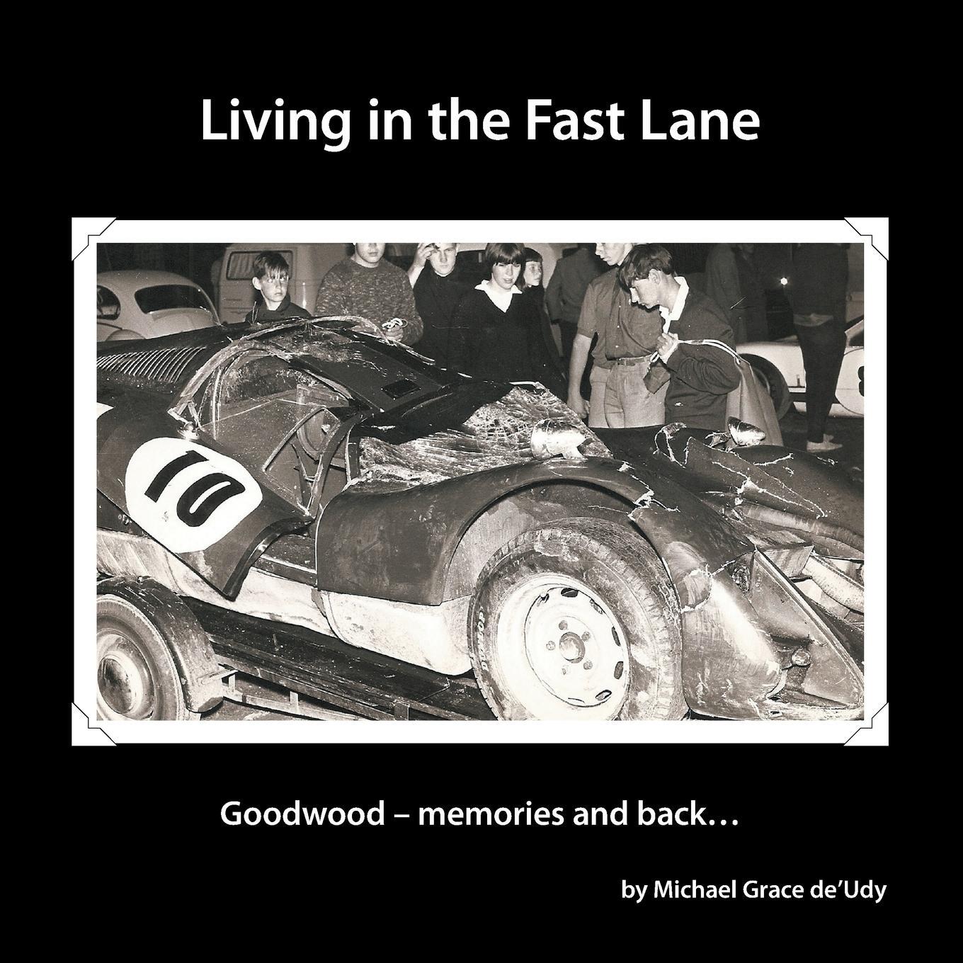 Cover: 9781481784696 | Living in the Fast Lane | Goodwood - Memories and Back ... | De'udy