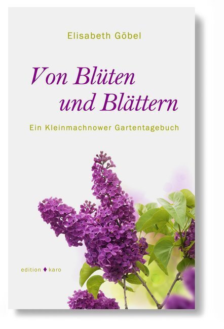 Cover: 9783937881638 | Von Blüten und Blättern | Ein Kleinmachnower Gartentagebuch | Göbel