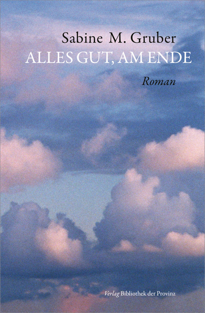 Cover: 9783991262640 | Alles gut, am Ende | Roman | Sabine M. Gruber | Buch | Deutsch | 2024