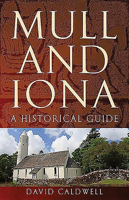 Cover: 9781780275253 | Mull and Iona | A Historical Guide | David Caldwell | Taschenbuch