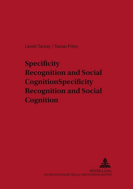 Cover: 9783631502266 | Specificity Recognition and Social Cognition | László Tarnay (u. a.)