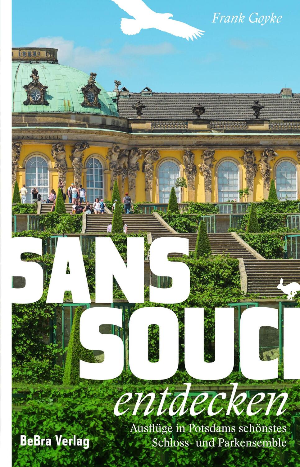 Cover: 9783898092203 | Sanssouci entdecken | Frank Goyke | Taschenbuch | 208 S. | Deutsch