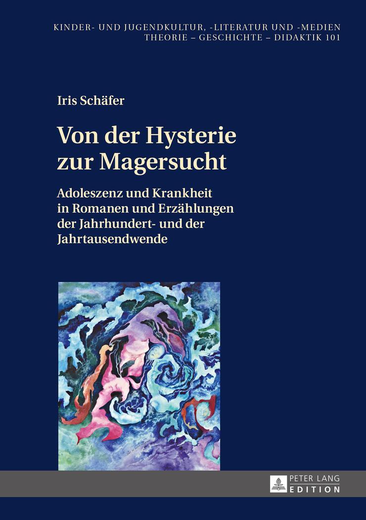 Cover: 9783631668788 | Von der Hysterie zur Magersucht | Iris Schäfer | Buch | 271 S. | 2015