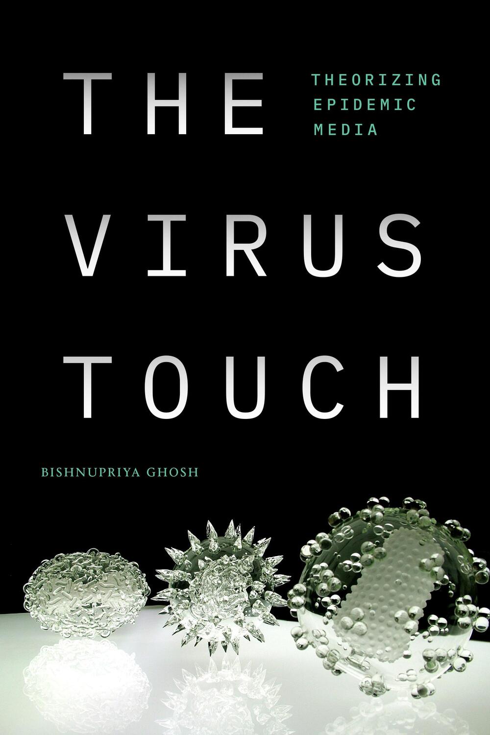 Cover: 9781478019213 | The Virus Touch | Theorizing Epidemic Media | Bishnupriya Ghosh | Buch