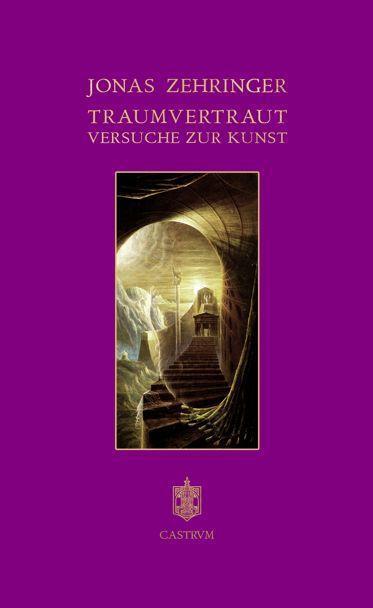 Cover: 9783200087996 | Traumvertraut | Versuche zur Kunst | Zehringer Jonas | Buch | Leinen