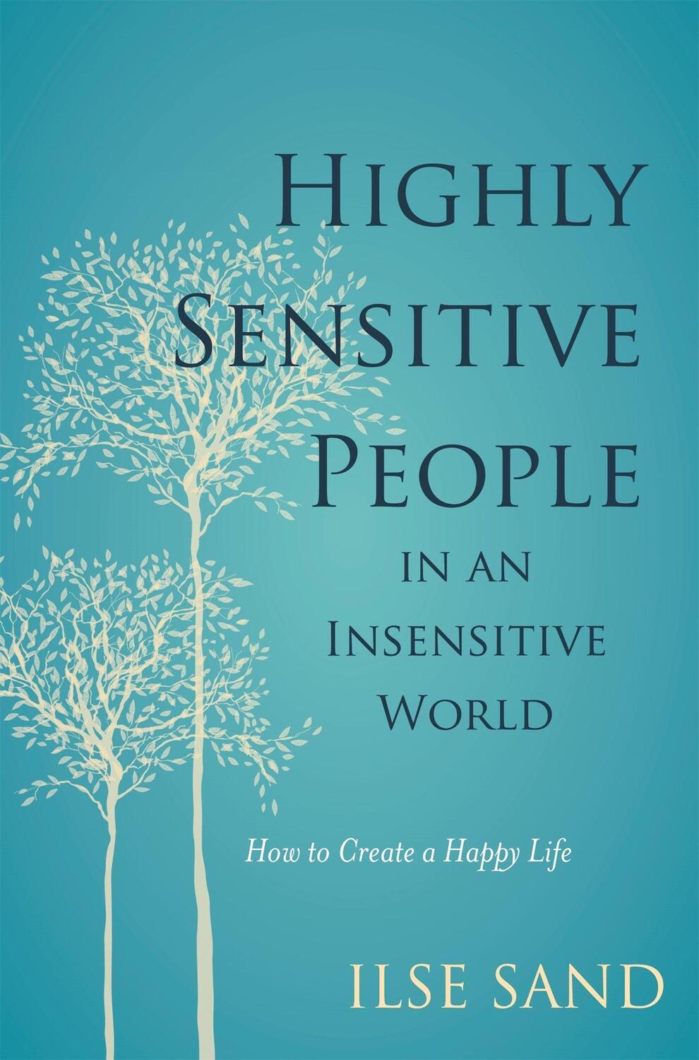 Cover: 9781785920660 | Highly Sensitive People in an Insensitive World | Ilse Sand | Buch
