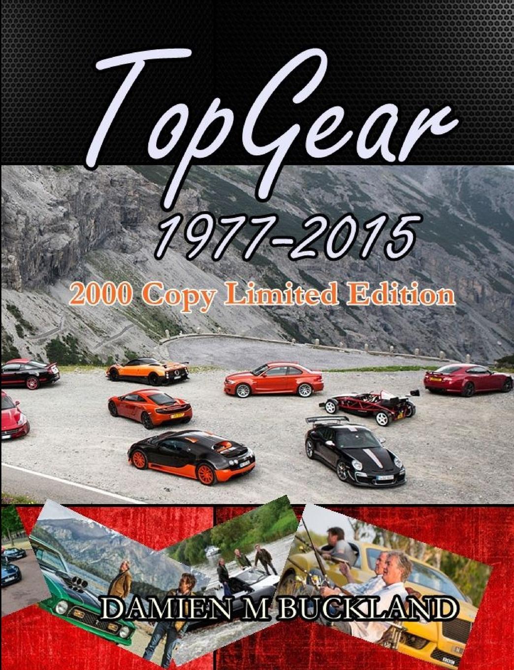 Cover: 9781326289836 | Top Gear; 1977 - 2015; 2000 Copy Limited Edition | Damien Buckland