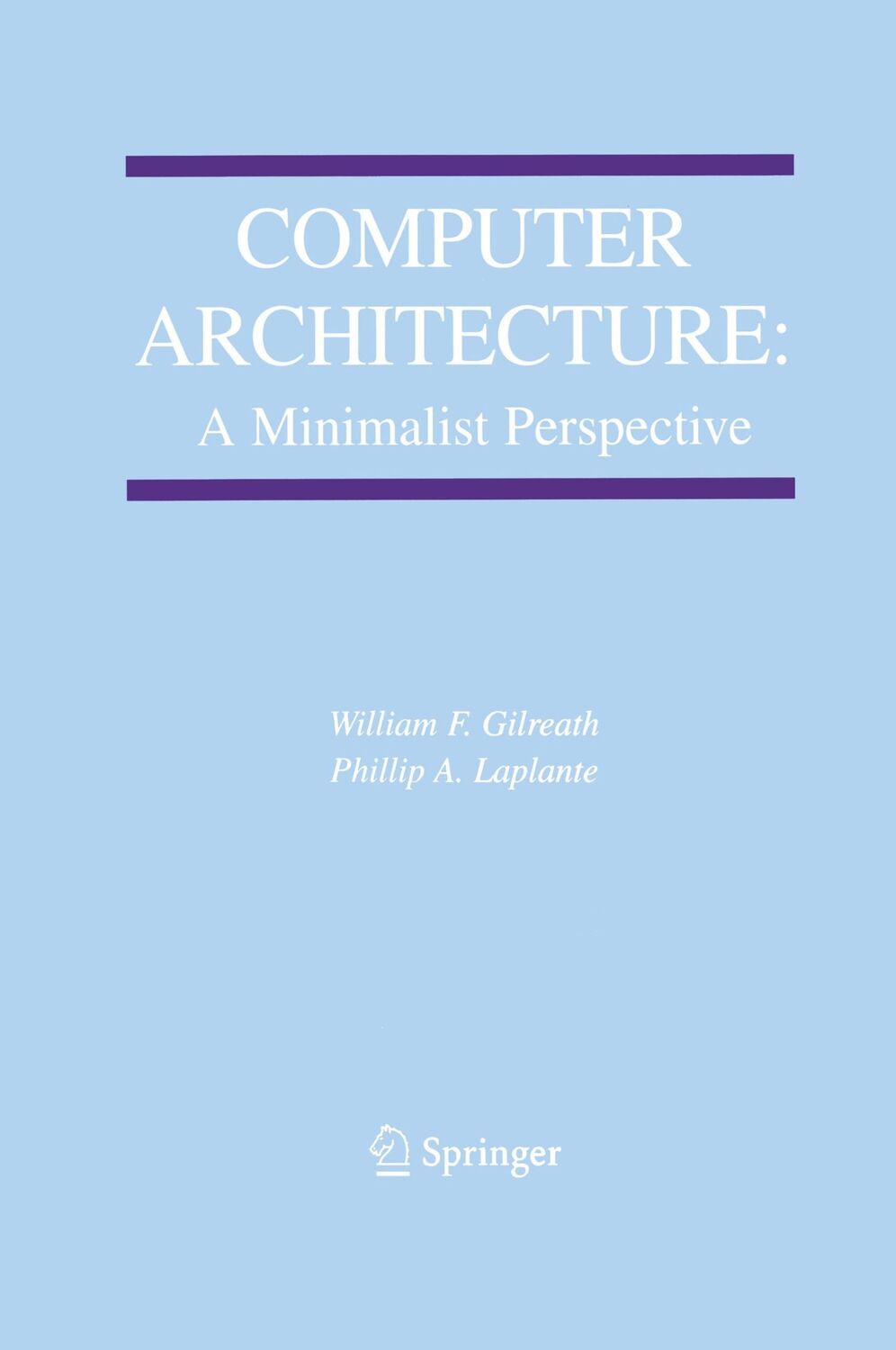 Cover: 9781402074165 | Computer Architecture: A Minimalist Perspective | Laplante (u. a.)