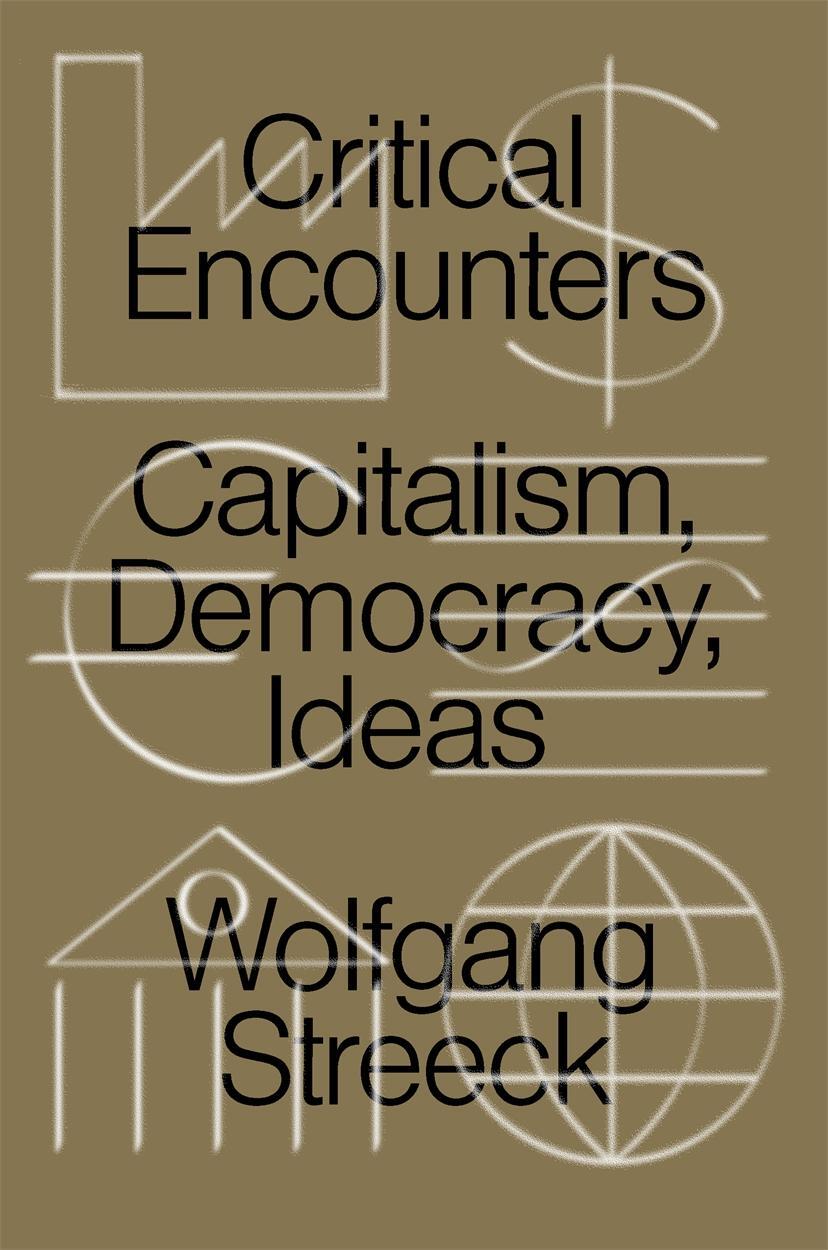 Cover: 9781788738743 | Critical Encounters | Capitalism, Democracy, Ideas | Wolfgang Streeck