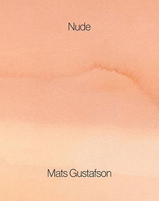 Cover: 9781947359017 | Mats Gustafson: Nude | Buch | Englisch | 2018 | August Editions