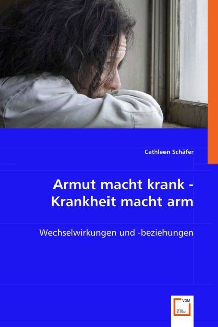 Cover: 9783639022278 | Armut macht krank - Krankheit macht arm | Cathleen Schäfer | Buch