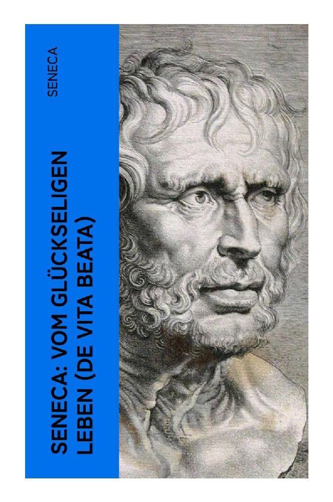 Cover: 9788027352043 | Seneca: Vom glückseligen Leben (De Vita Beata) | Seneca | Taschenbuch