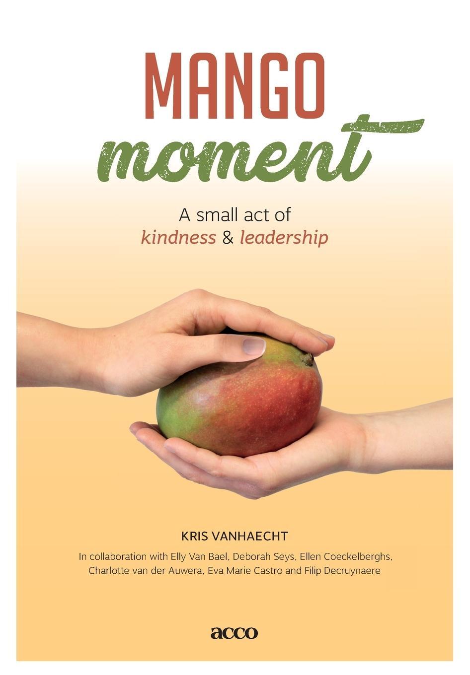 Cover: 9789463440219 | Mangomoment | A small act of kindness &amp; leadership | Vanhaecht (u. a.)