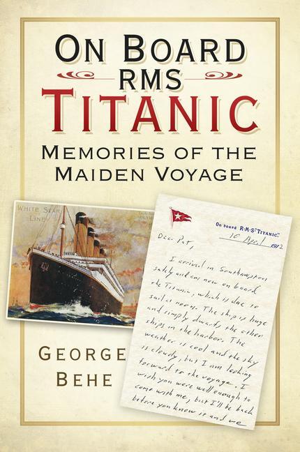 Cover: 9780750982689 | On Board RMS Titanic | Memories of the Maiden Voyage | George Behe