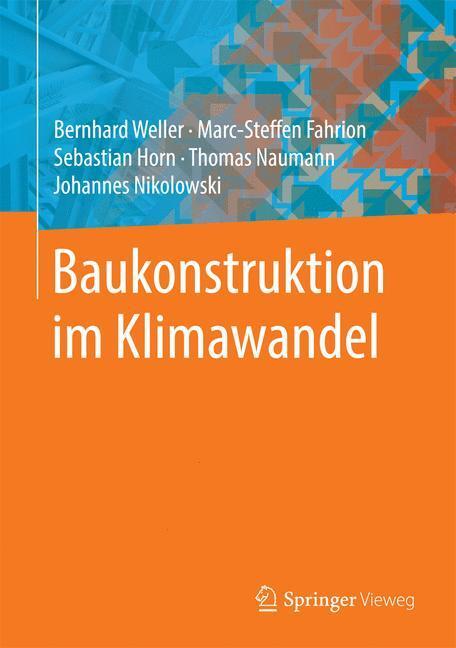 Cover: 9783658130107 | Baukonstruktion im Klimawandel | Bernhard Weller (u. a.) | Buch | 2016