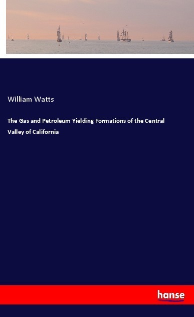 Cover: 9783337652098 | The Gas and Petroleum Yielding Formations of the Central Valley of...