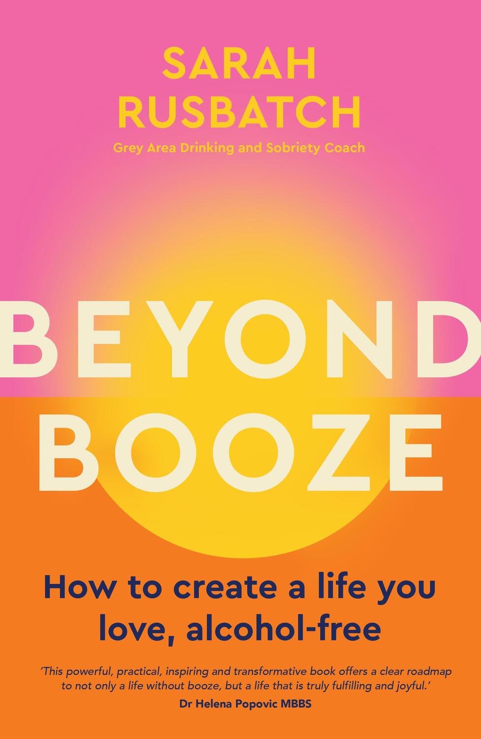 Cover: 9781761500084 | Beyond Booze | How to create a life you love, alcohol-free | Rusbatch