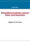 Cover: 9783837060522 | Wirtschaftskommunikation zwischen Polen und Deutschen | Pawel Blusz