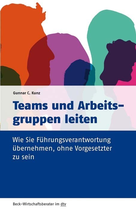 Cover: 9783423509725 | Teams und Arbeitsgruppen leiten | Gunnar C. Kunz | Taschenbuch | IX