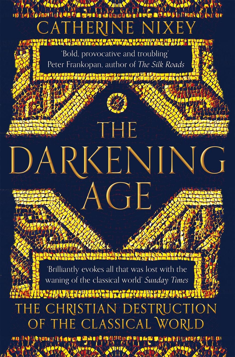Cover: 9781509816071 | The Darkening Age | The Christian Destruction of the Classical World