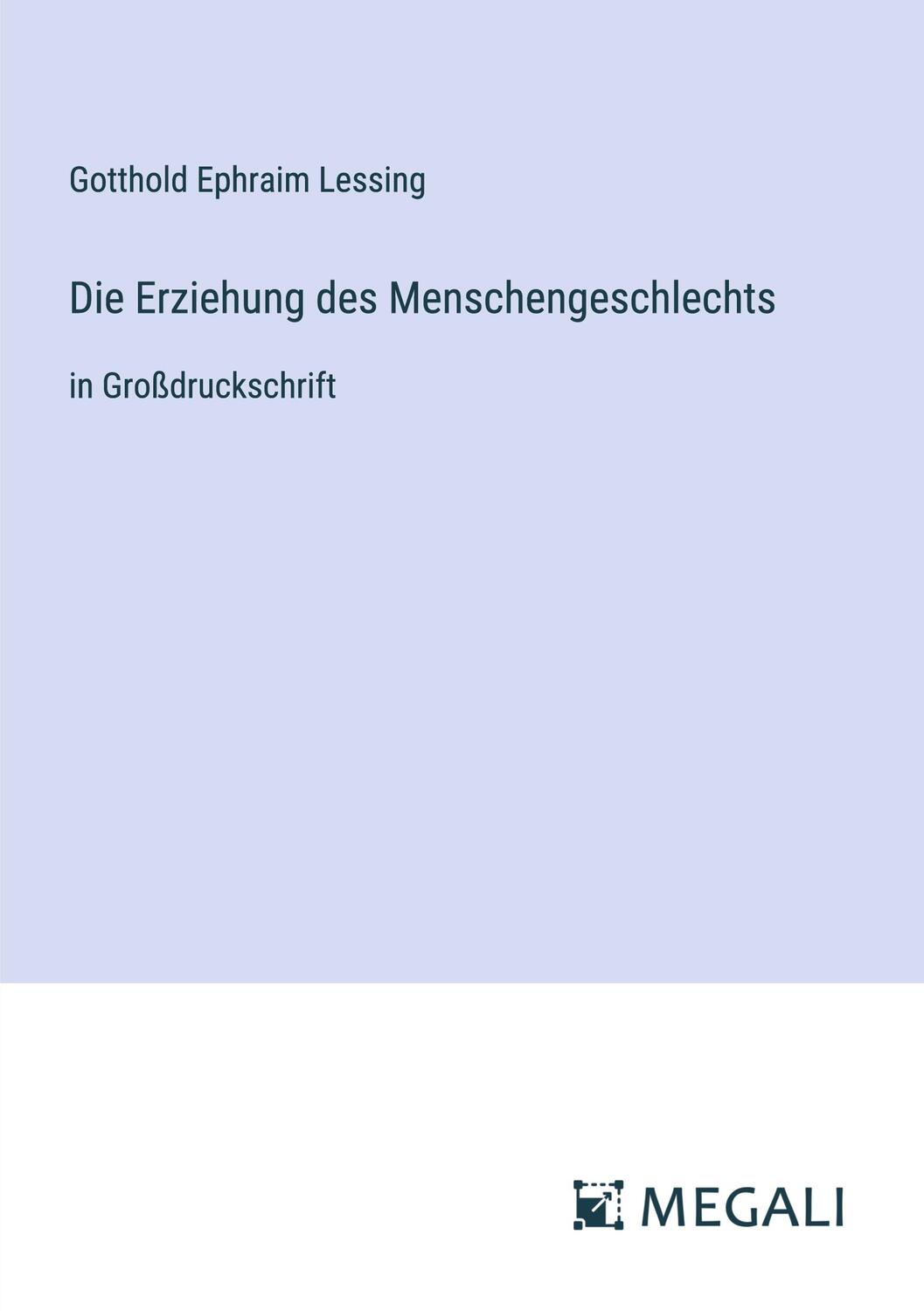 Cover: 9783387326161 | Die Erziehung des Menschengeschlechts | in Großdruckschrift | Lessing