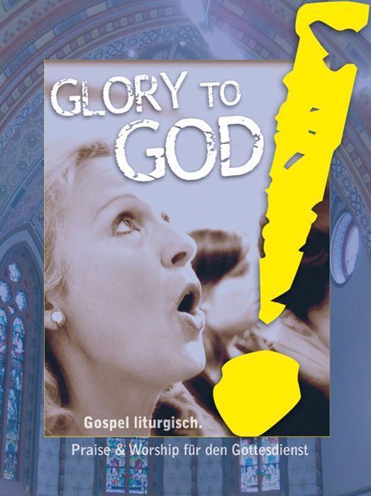 Cover: 9783954230006 | Glory to God! Gospel liturgisch. | Collection for Worship and Concert