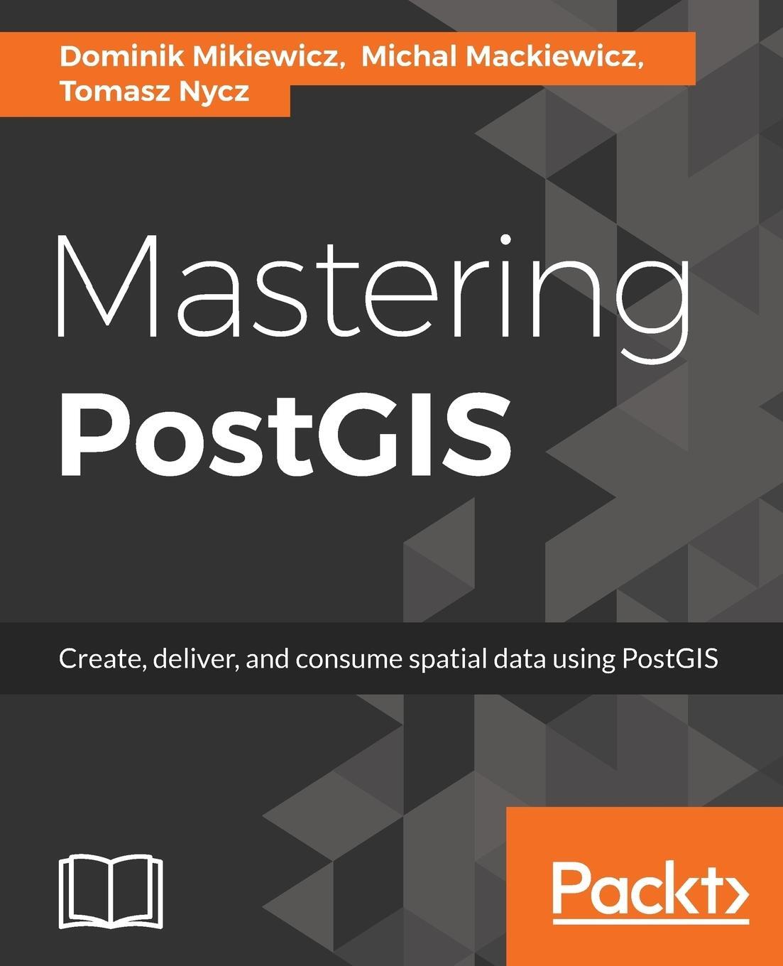 Cover: 9781784391645 | Mastering PostGIS | Dominik Mikiewicz (u. a.) | Taschenbuch | Englisch