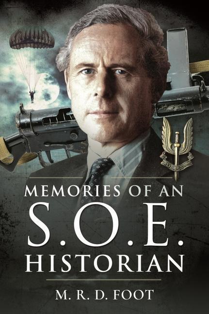Cover: 9781399014465 | Memories of an SOE Historian | M. R. D. Foot | Taschenbuch | Englisch