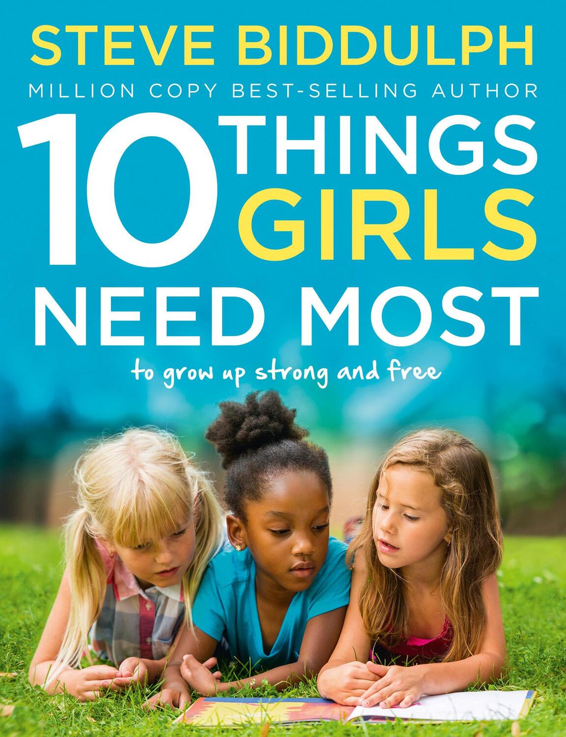 Cover: 9780008146795 | 10 Things Girls Need Most | To Grow Up Strong and Free | Biddulph