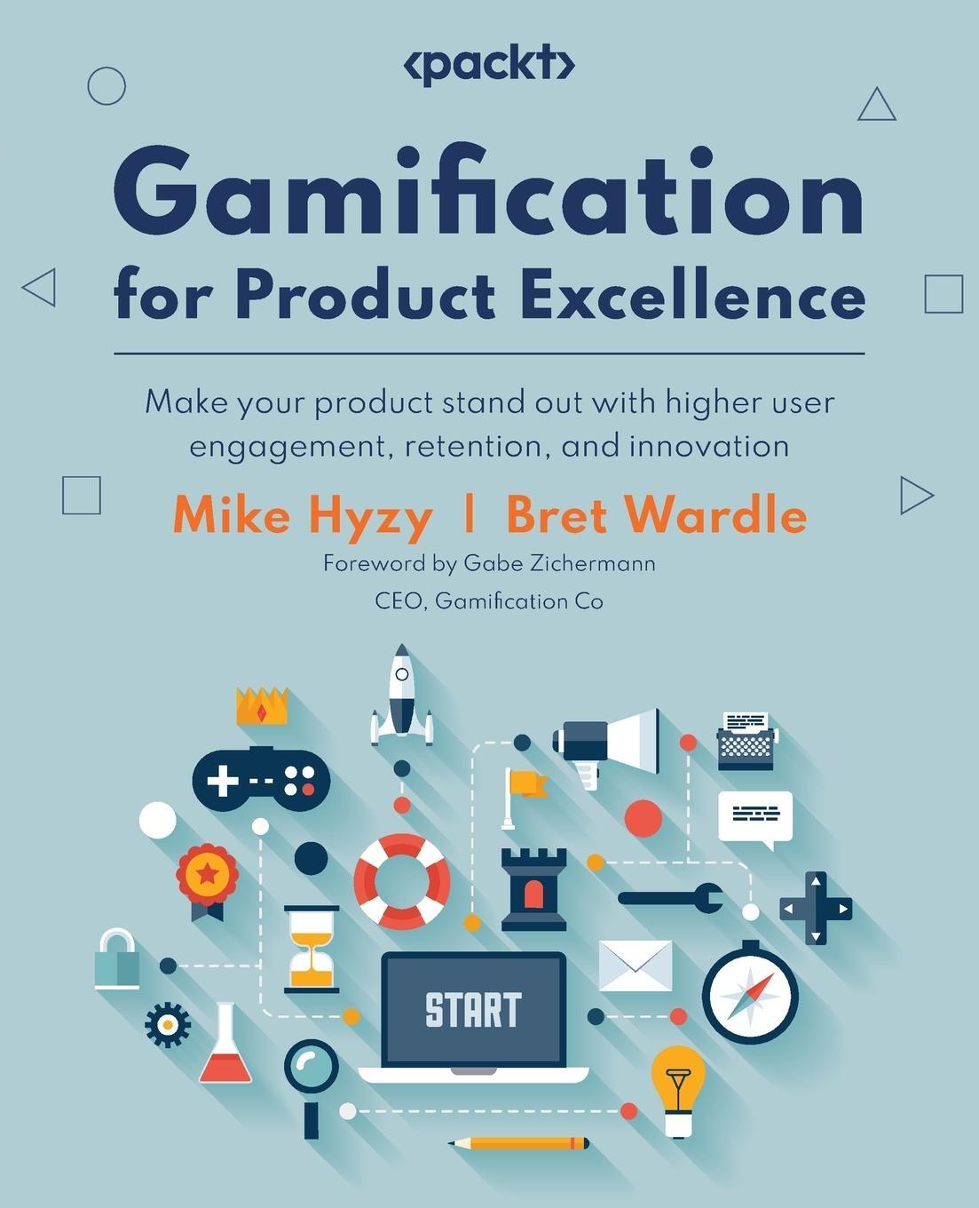 Cover: 9781837638383 | Gamification for Product Excellence | Mike Hyzy (u. a.) | Taschenbuch
