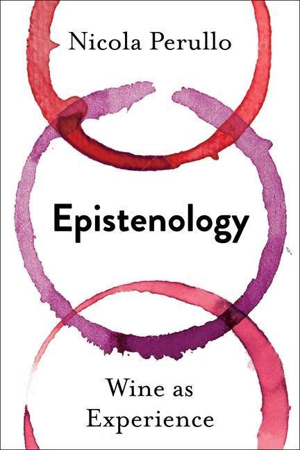 Cover: 9780231197519 | Epistenology | Wine as Experience | Nicola Perullo | Taschenbuch