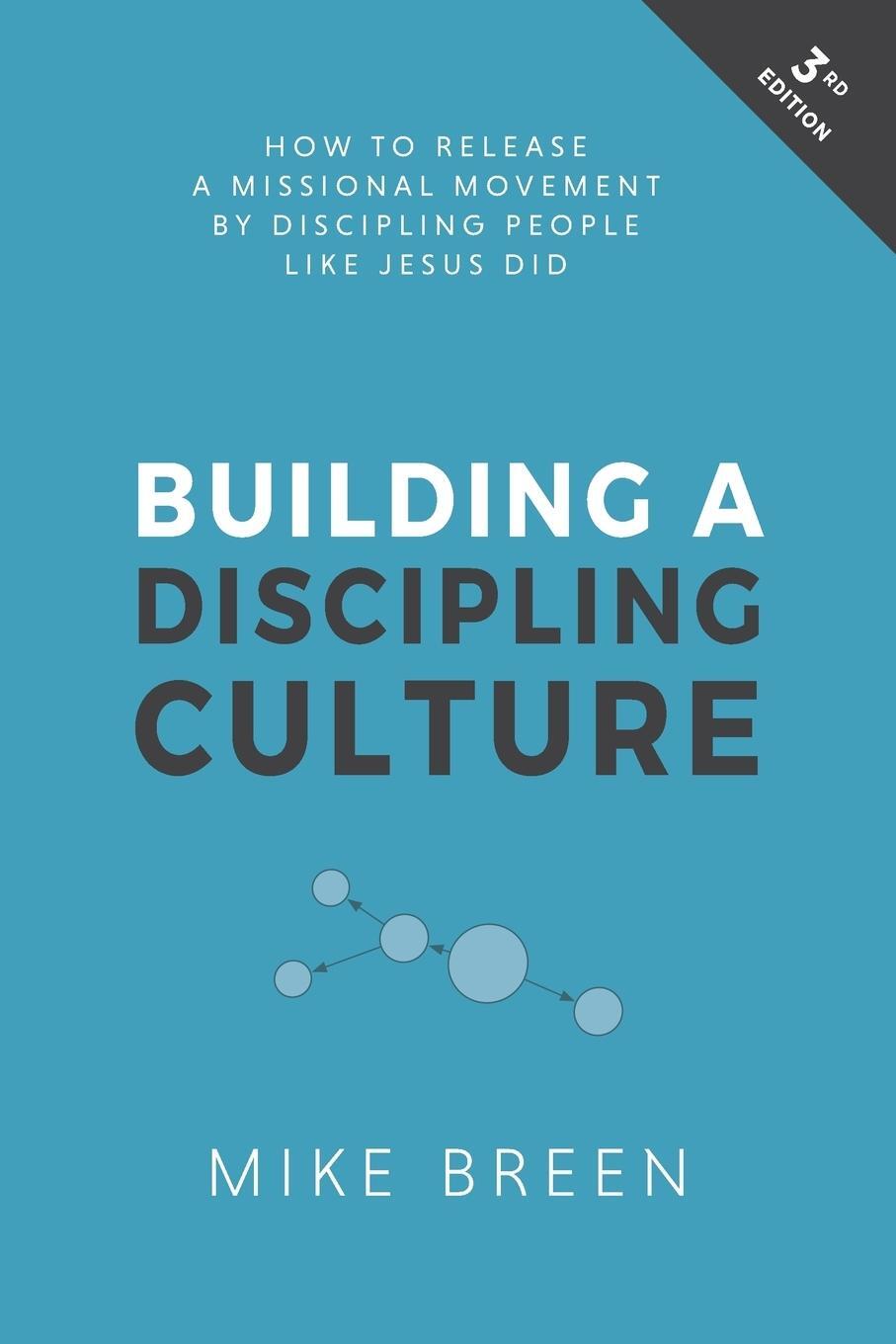 Cover: 9780692862346 | Building a Discipling Culture, 3rd Edition | Mike Breen | Taschenbuch