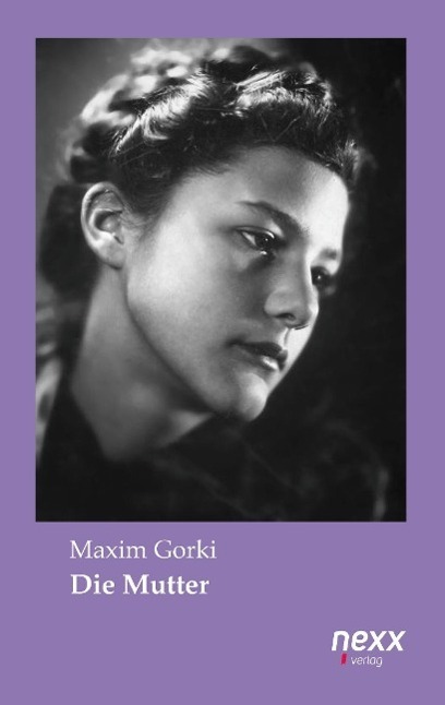 Cover: 9783958700611 | Die Mutter | Maxim Gorki | Taschenbuch | Paperback | Deutsch | 2014